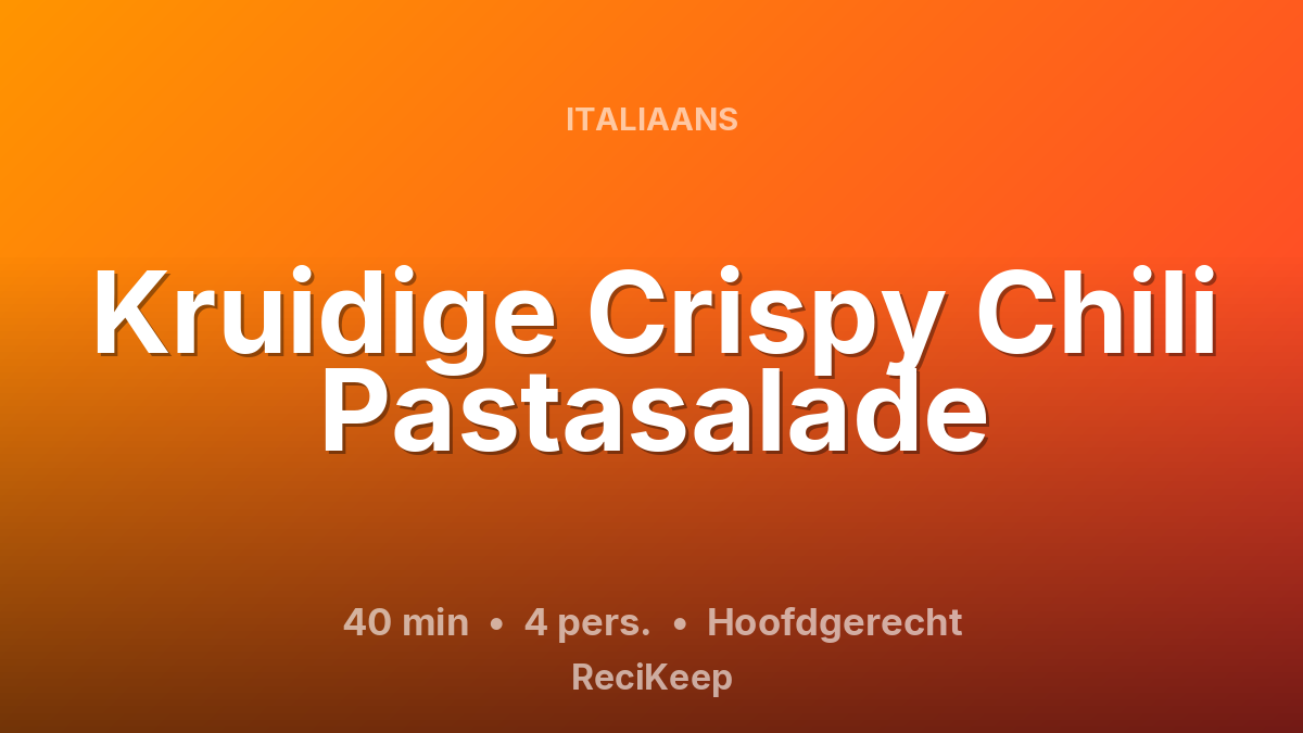 Receptkaart Kruidige Crispy Chili Pastasalade – Hoofdgerecht
