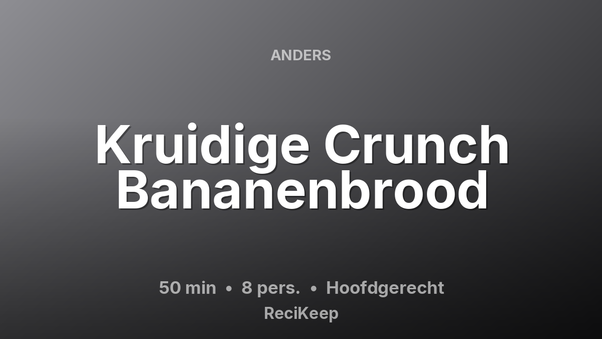 Receptkaart Kruidige Crunch Bananenbrood – Hoofdgerecht