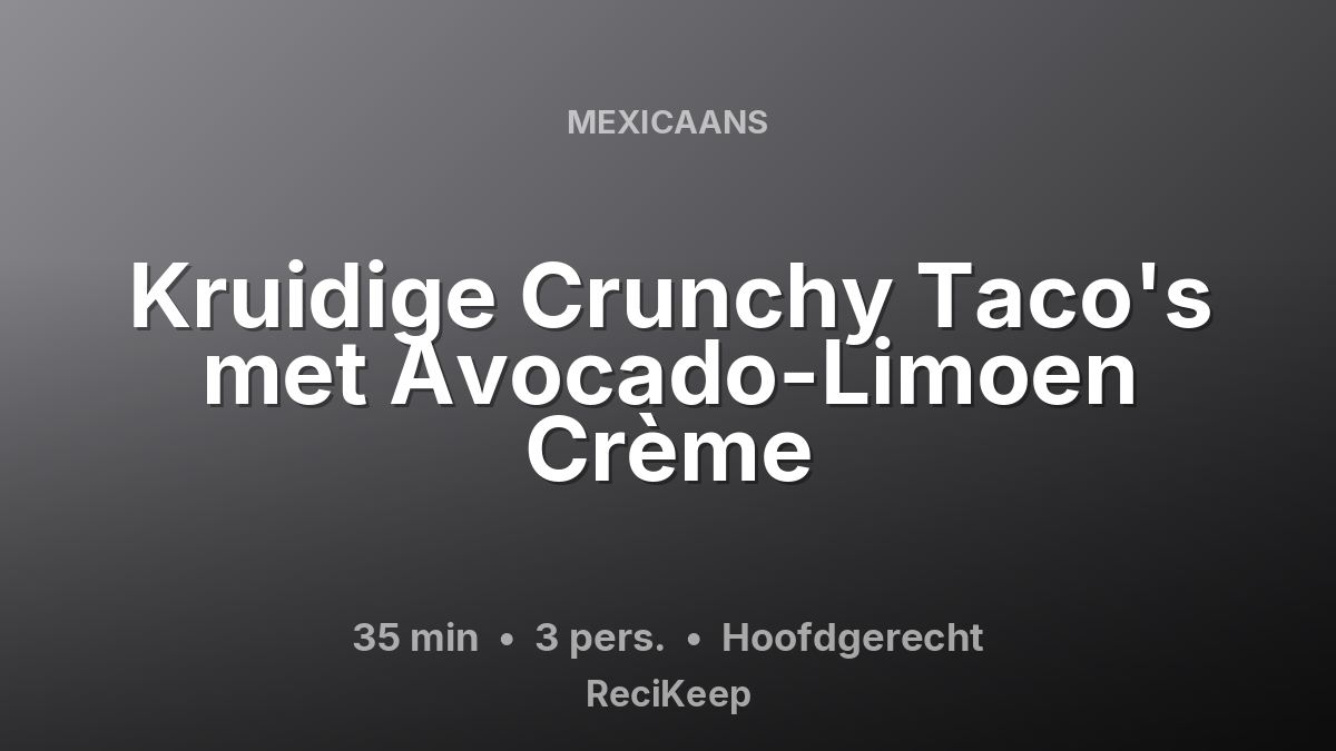 Receptkaart Kruidige Crunchy Taco's met Avocado-Limoen Crème – Hoofdgerecht