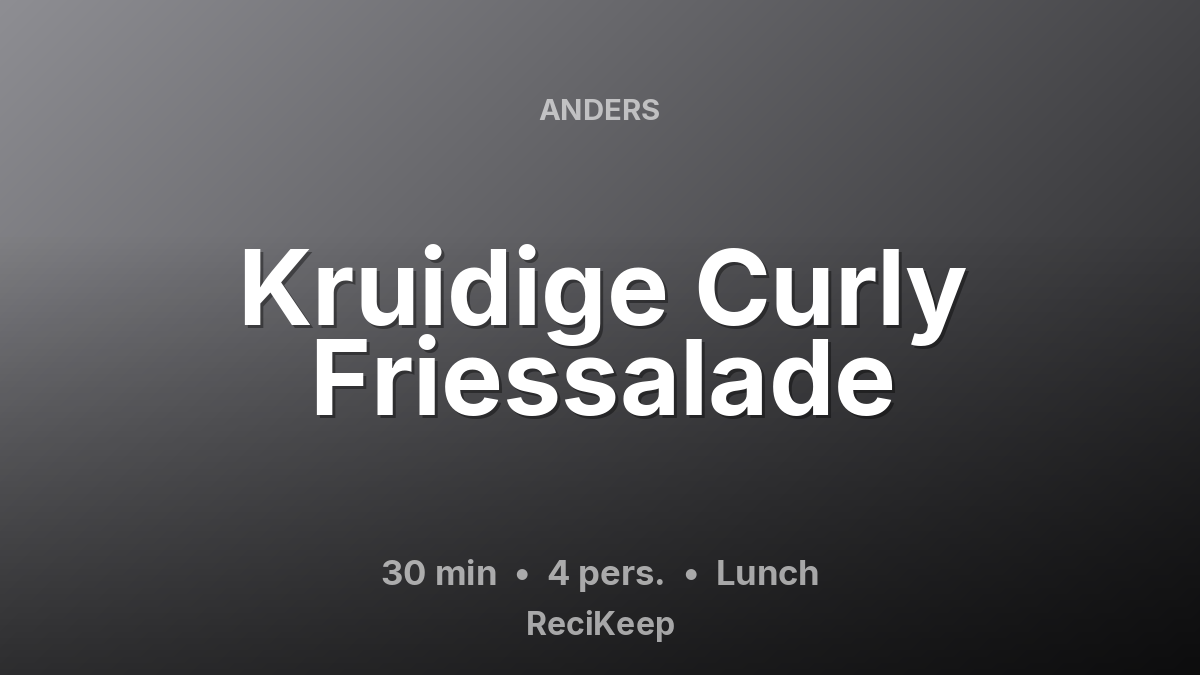 Receptkaart Kruidige Curly Friessalade – Lunch