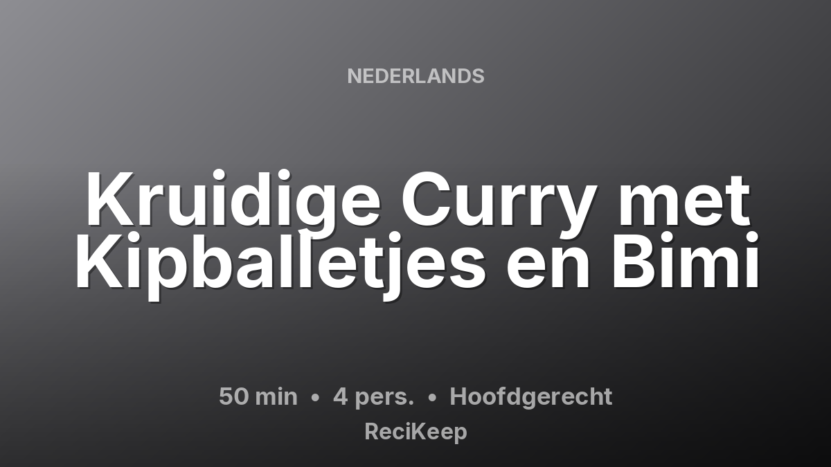 Receptkaart Kruidige Curry met Kipballetjes en Bimi – Hoofdgerecht