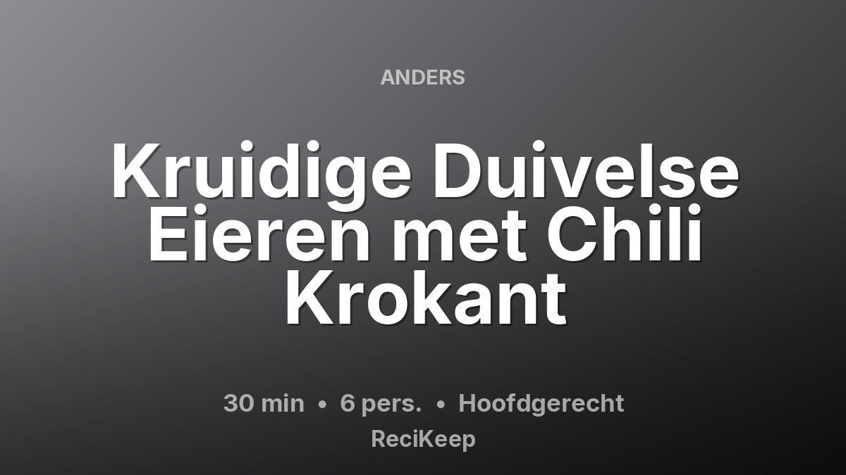 Receptkaart Kruidige Duivelse Eieren met Chili Krokant – Hoofdgerecht