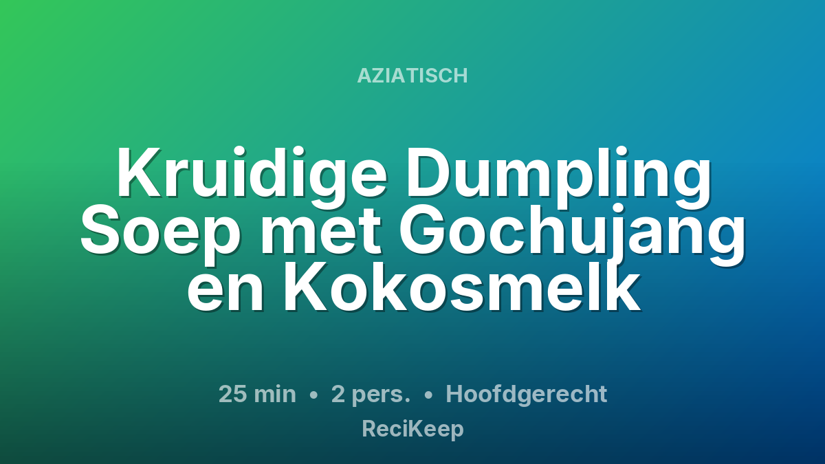 Receptkaart Kruidige Dumpling Soep met Gochujang en Kokosmelk – Hoofdgerecht