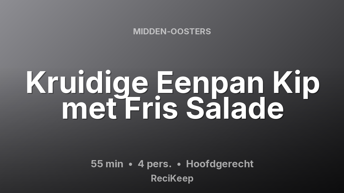 Receptkaart Kruidige Eenpan Kip met Fris Salade – Hoofdgerecht