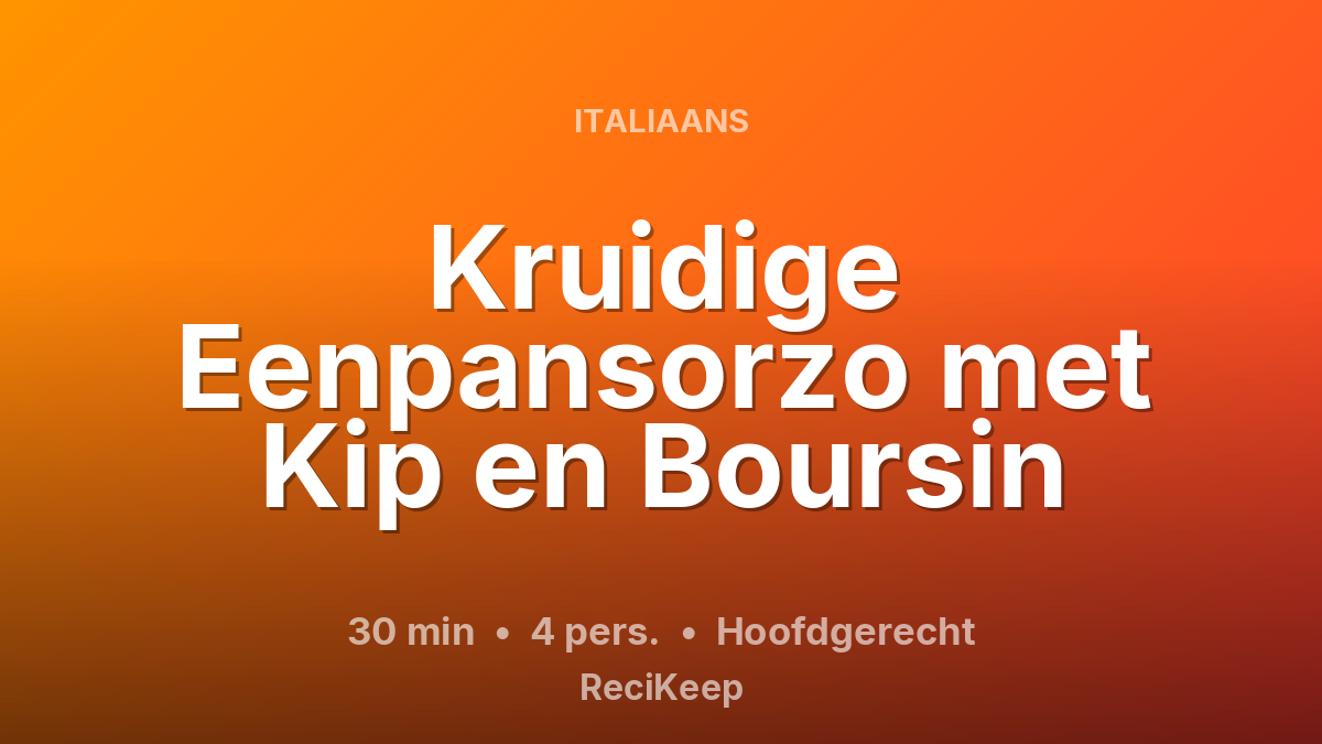Receptkaart Kruidige Eenpansorzo met Kip en Boursin – Hoofdgerecht