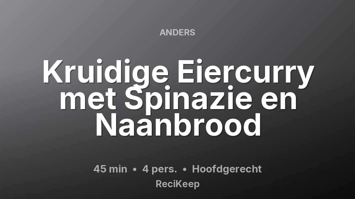 Receptkaart Kruidige Eiercurry met Spinazie en Naanbrood – Hoofdgerecht