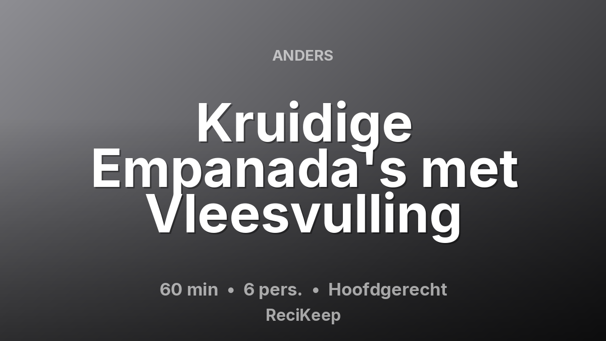 Receptkaart Kruidige Empanada's met Vleesvulling – Hoofdgerecht