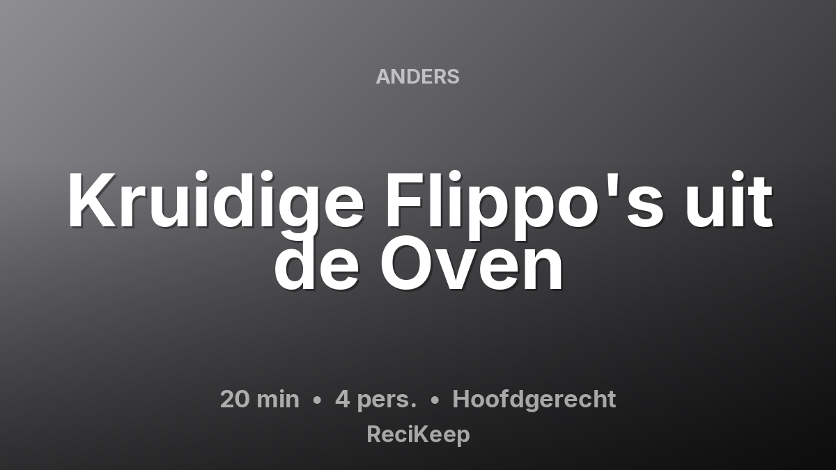 Receptkaart Kruidige Flippo's uit de Oven – Hoofdgerecht