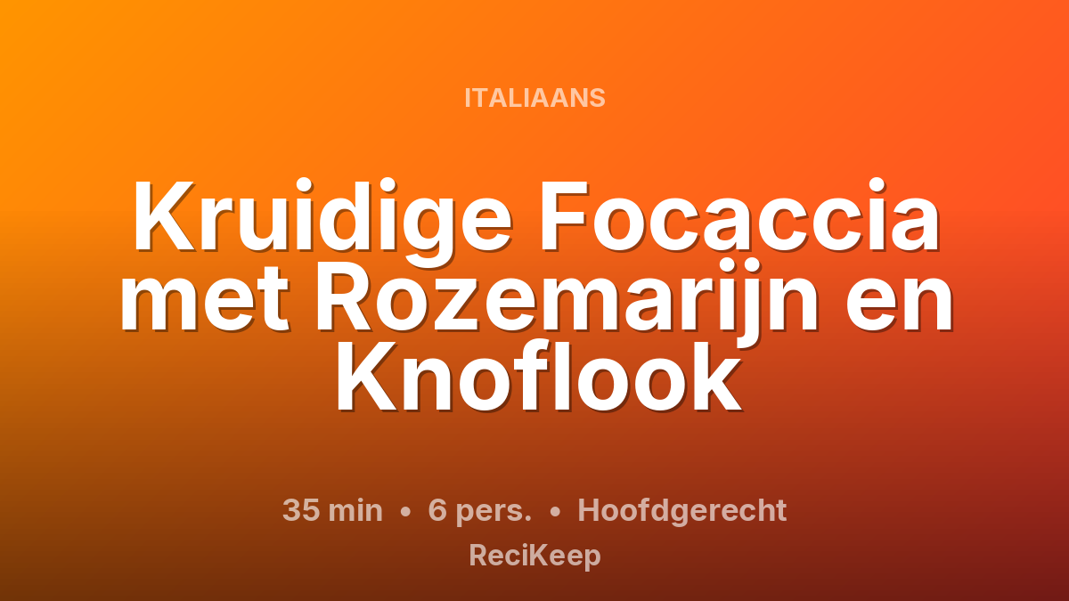 Receptkaart Kruidige Focaccia met Rozemarijn en Knoflook – Hoofdgerecht