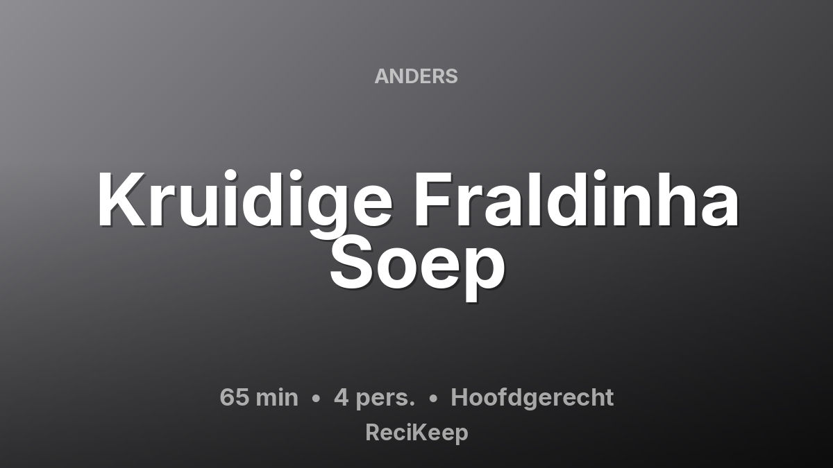 Receptkaart Kruidige Fraldinha Soep – Hoofdgerecht