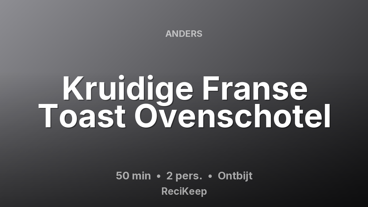 Receptkaart Kruidige Franse Toast Ovenschotel – Ontbijt