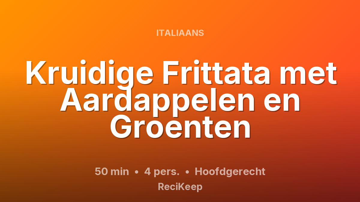 Receptkaart Kruidige Frittata met Aardappelen en Groenten – Hoofdgerecht