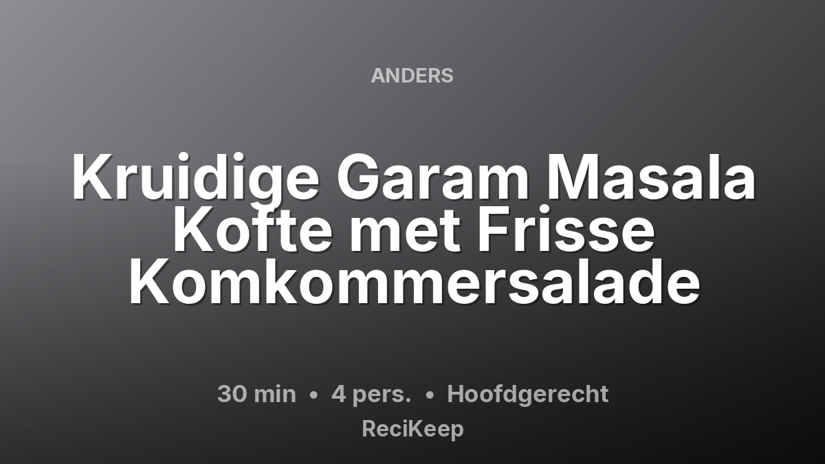 Receptkaart Kruidige Garam Masala Kofte met Frisse Komkommersalade – Hoofdgerecht