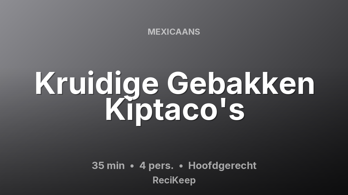 Receptkaart Kruidige Gebakken Kiptaco's – Hoofdgerecht