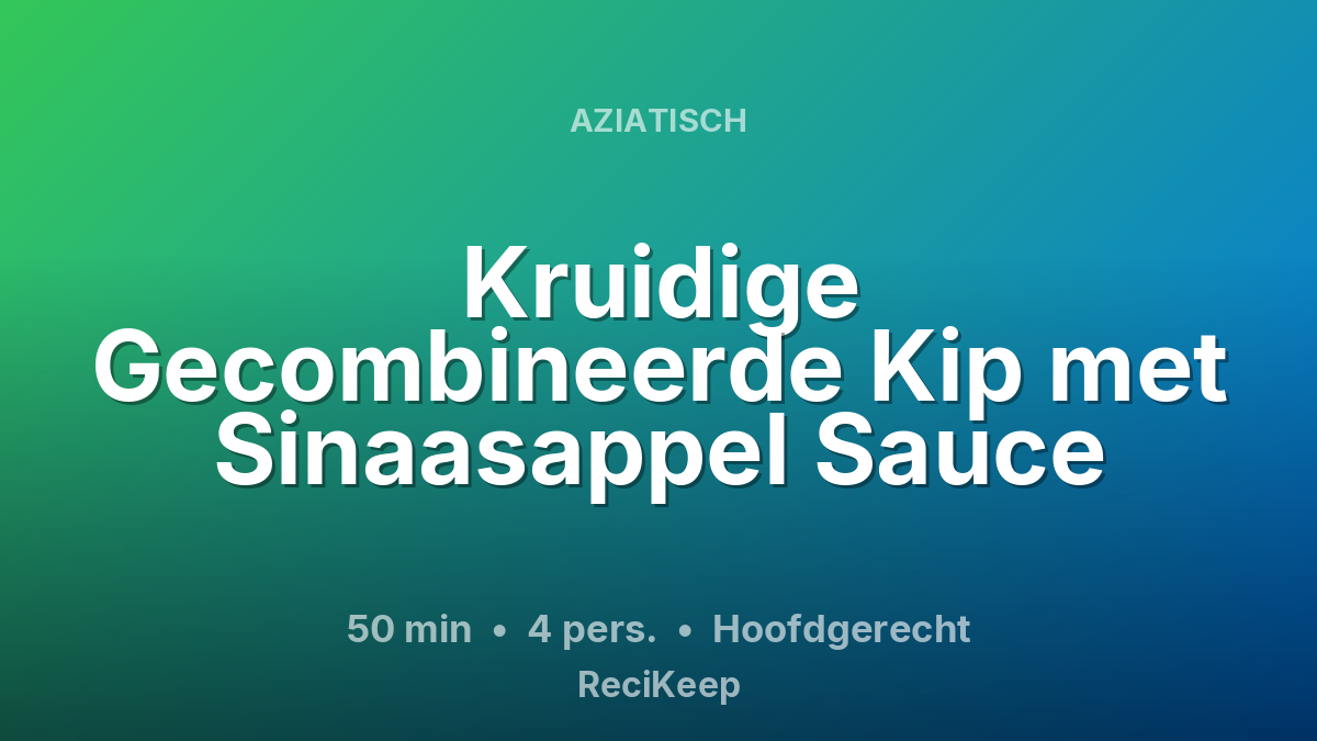 Receptkaart Kruidige Gecombineerde Kip met Sinaasappel Sauce – Hoofdgerecht