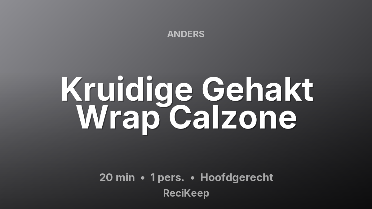Receptkaart Kruidige Gehakt Wrap Calzone – Hoofdgerecht