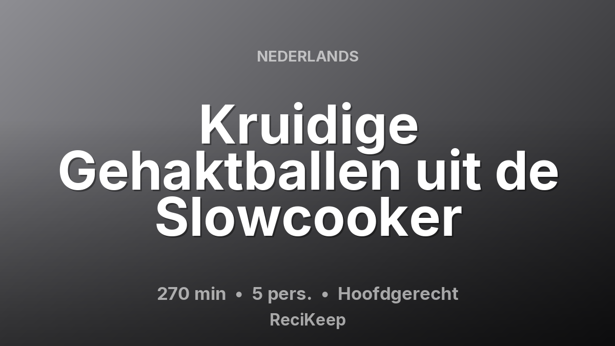 Receptkaart Kruidige Gehaktballen uit de Slowcooker – Hoofdgerecht