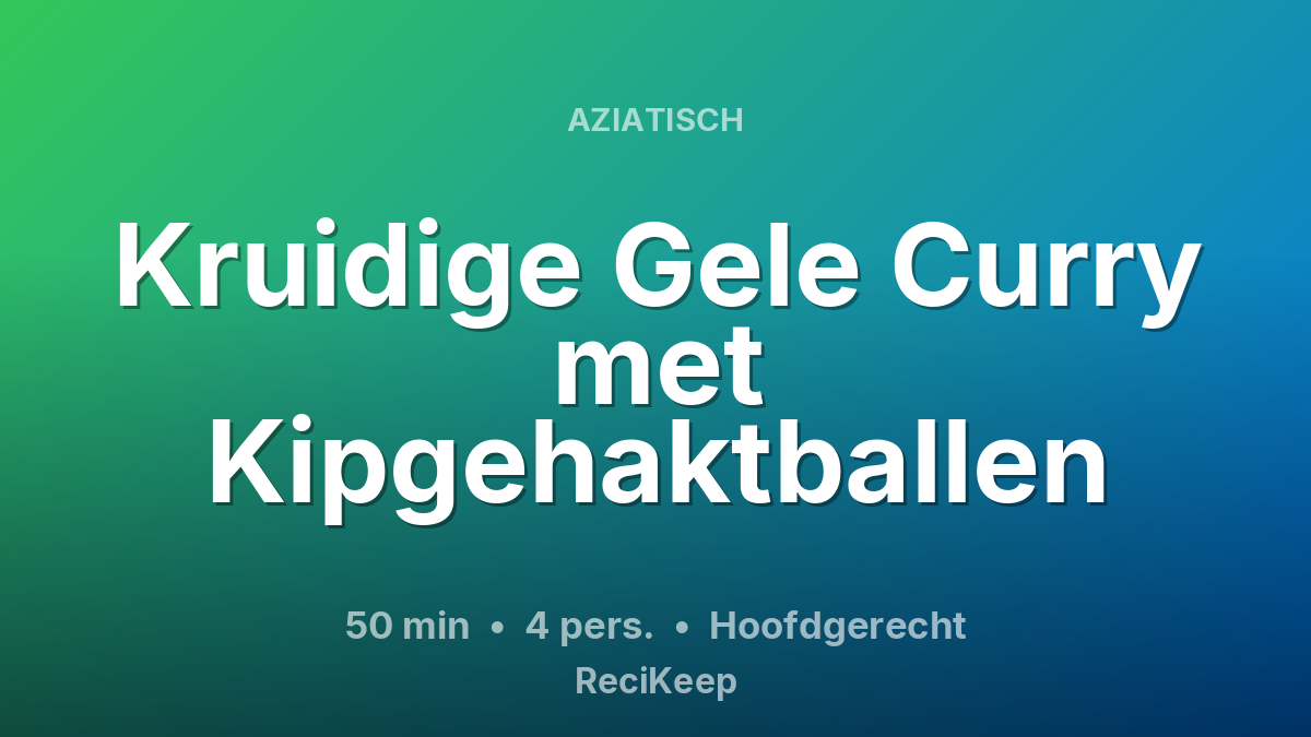 Receptkaart Kruidige Gele Curry met Kipgehaktballen – Hoofdgerecht