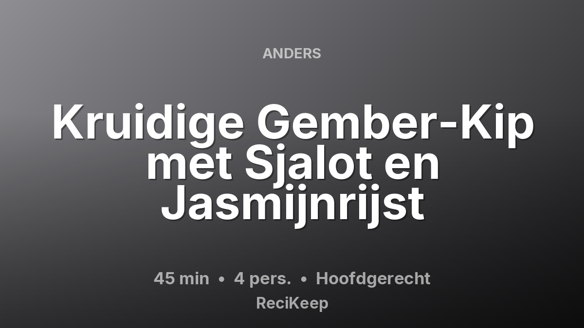 Receptkaart Kruidige Gember-Kip met Sjalot en Jasmijnrijst – Hoofdgerecht
