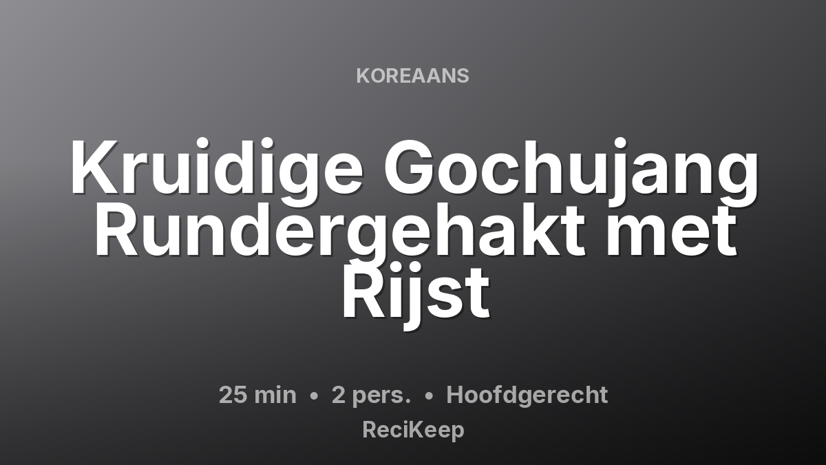 Receptkaart Kruidige Gochujang Rundergehakt met Rijst – Hoofdgerecht