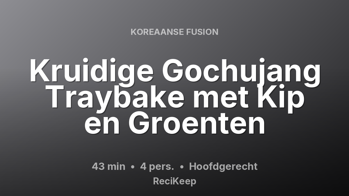 Receptkaart Kruidige Gochujang Traybake met Kip en Groenten – Hoofdgerecht
