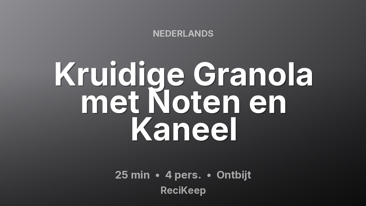 Receptkaart Kruidige Granola met Noten en Kaneel – Ontbijt