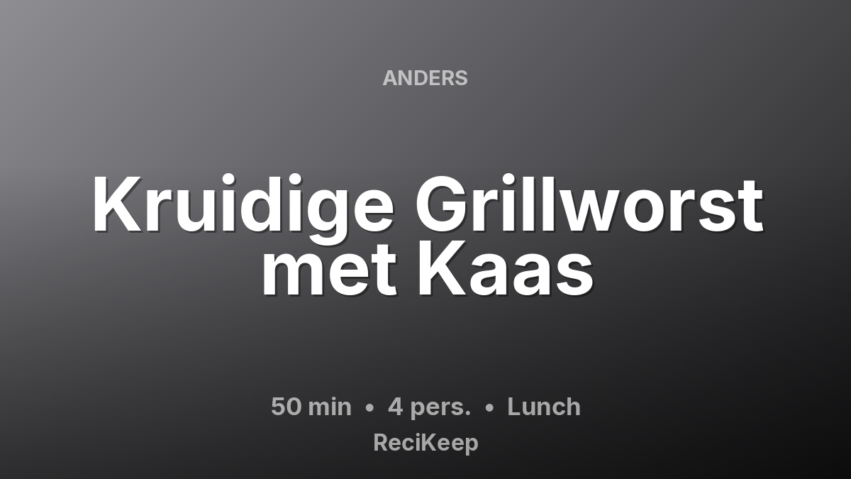 Receptkaart Kruidige Grillworst met Kaas – Lunch