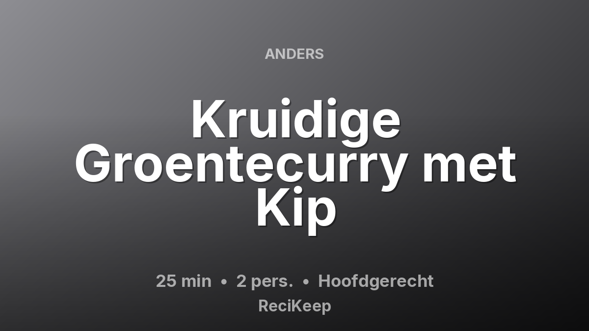 Receptkaart Kruidige Groentecurry met Kip – Hoofdgerecht