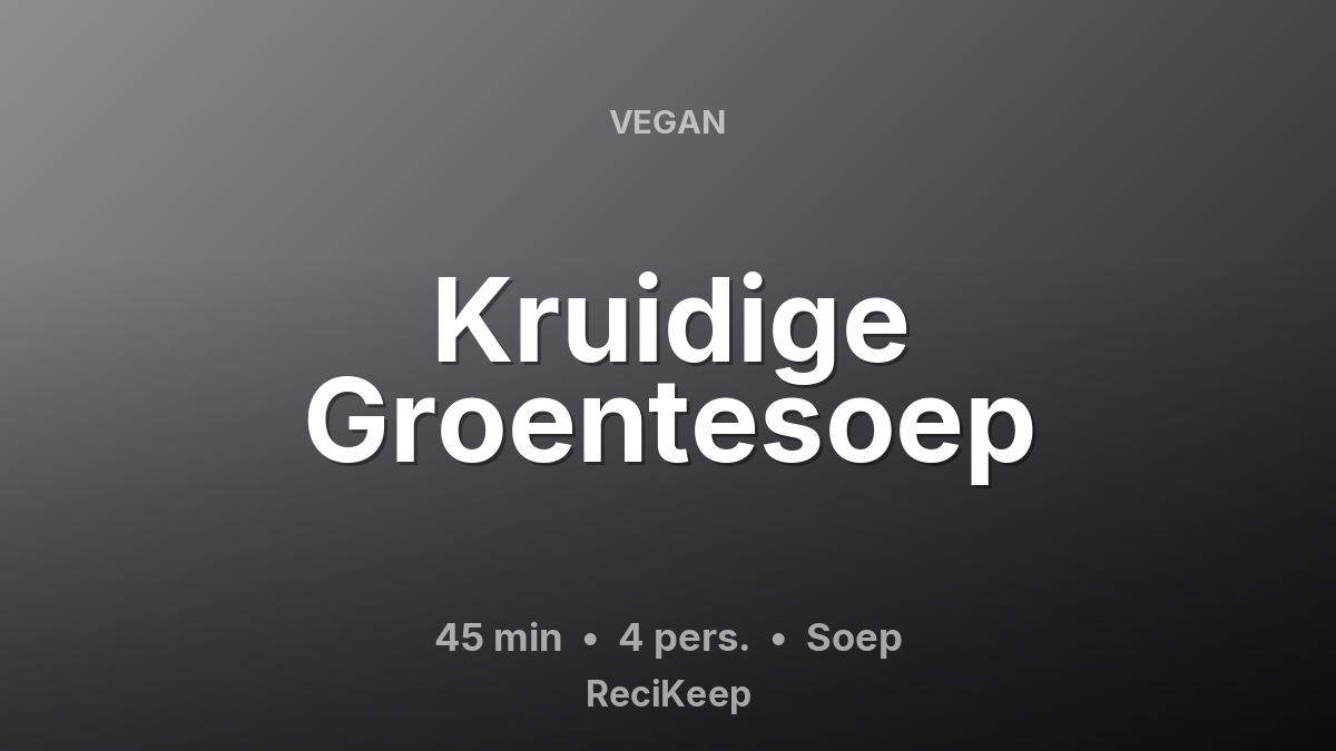 Receptkaart Kruidige Groentesoep – Soep