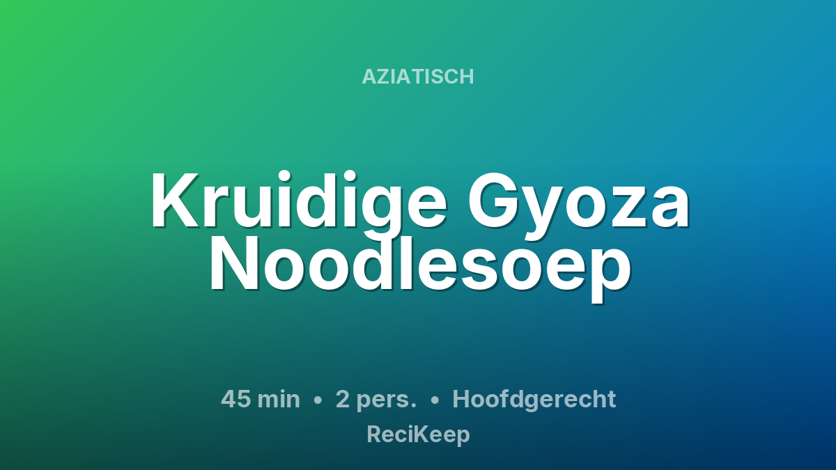 Receptkaart Kruidige Gyoza Noodlesoep – Hoofdgerecht