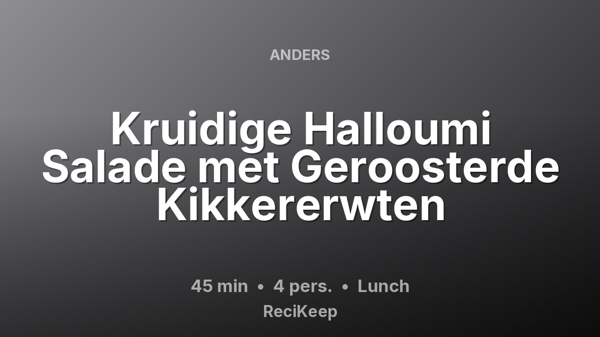 Receptkaart Kruidige Halloumi Salade met Geroosterde Kikkererwten – Lunch