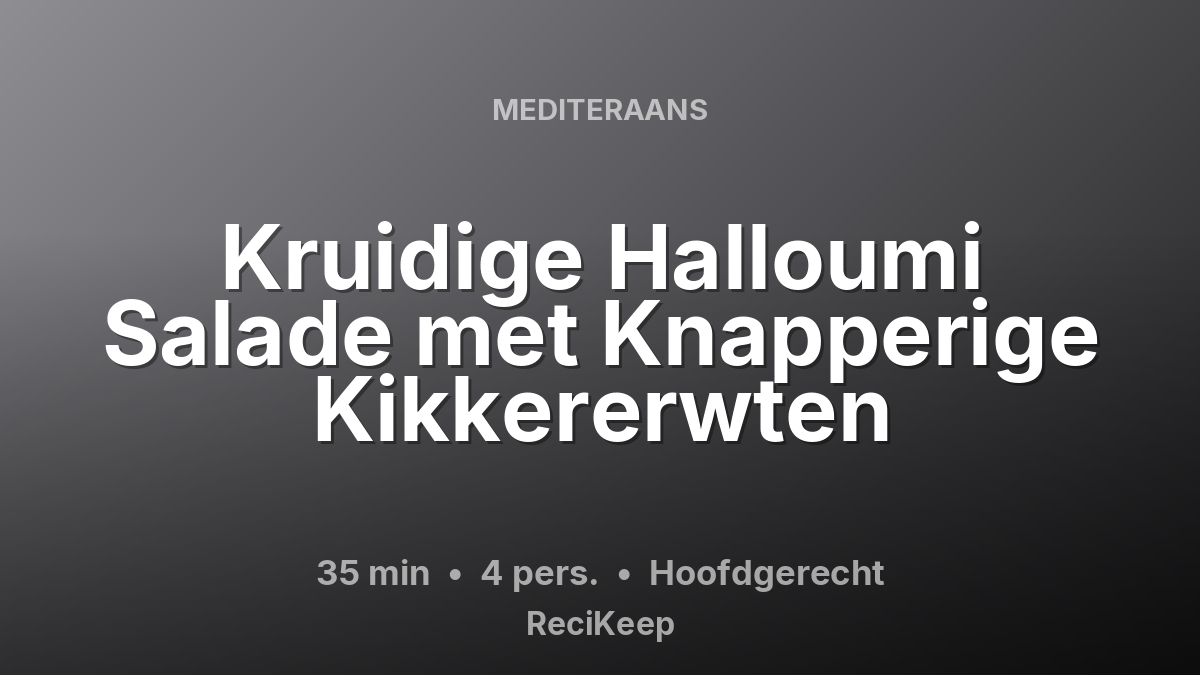 Receptkaart Kruidige Halloumi Salade met Knapperige Kikkererwten – Hoofdgerecht