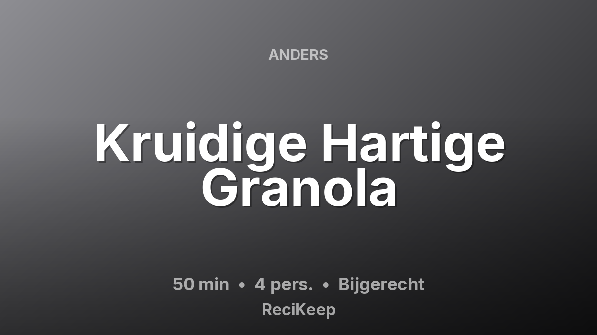 Receptkaart Kruidige Hartige Granola – Bijgerecht