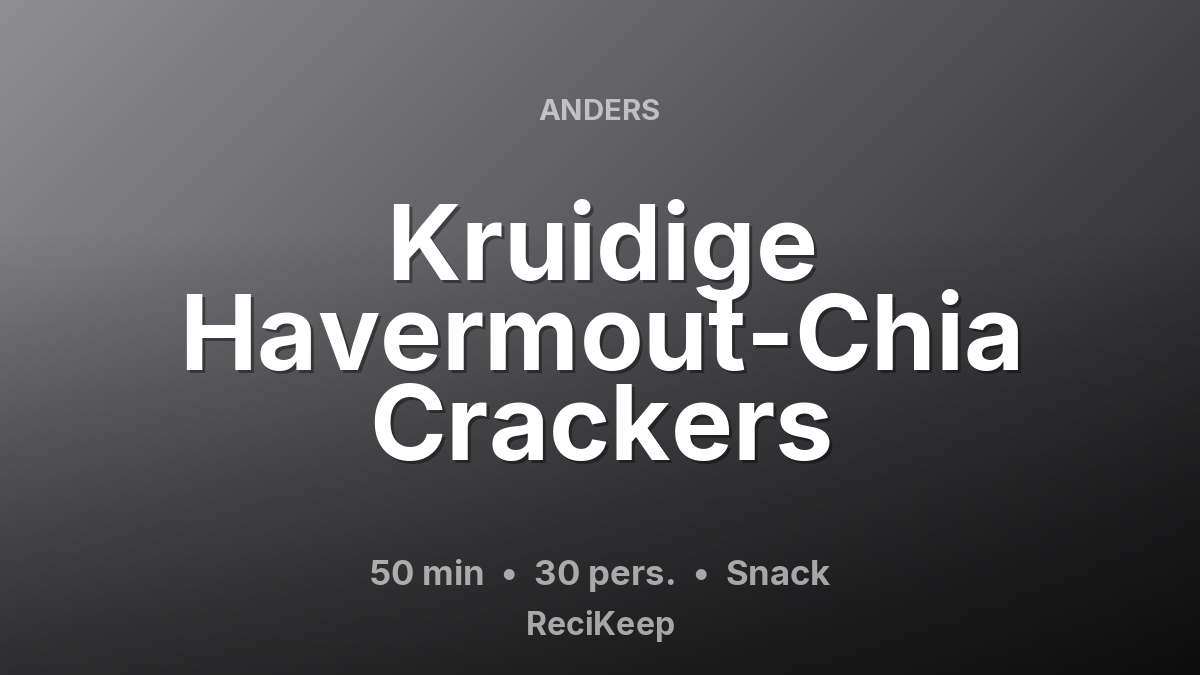 Receptkaart Kruidige Havermout-Chia Crackers – Snack