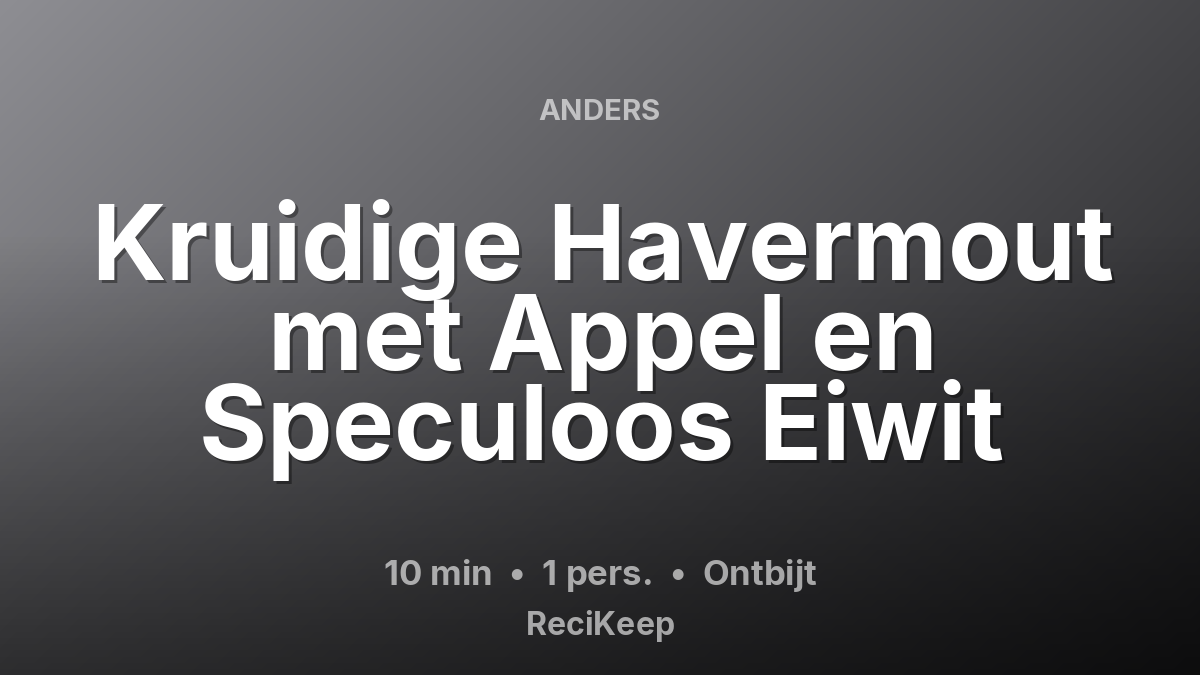 Receptkaart Kruidige Havermout met Appel en Speculoos Eiwit – Ontbijt