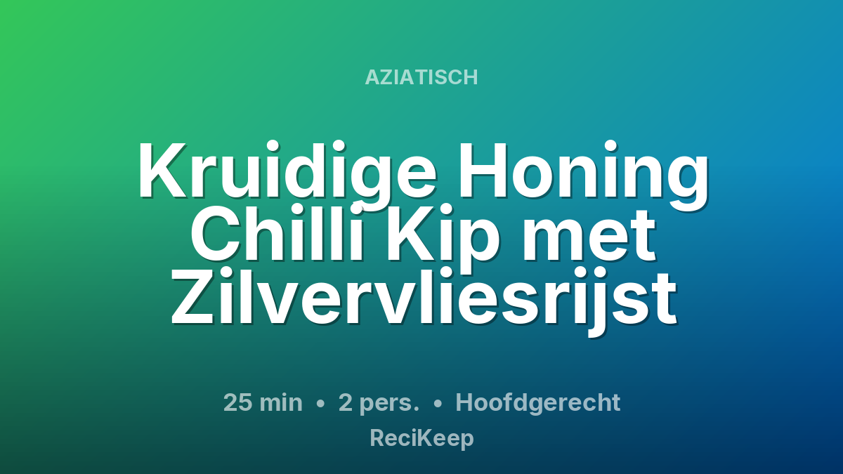 Receptkaart Kruidige Honing Chilli Kip met Zilvervliesrijst – Hoofdgerecht