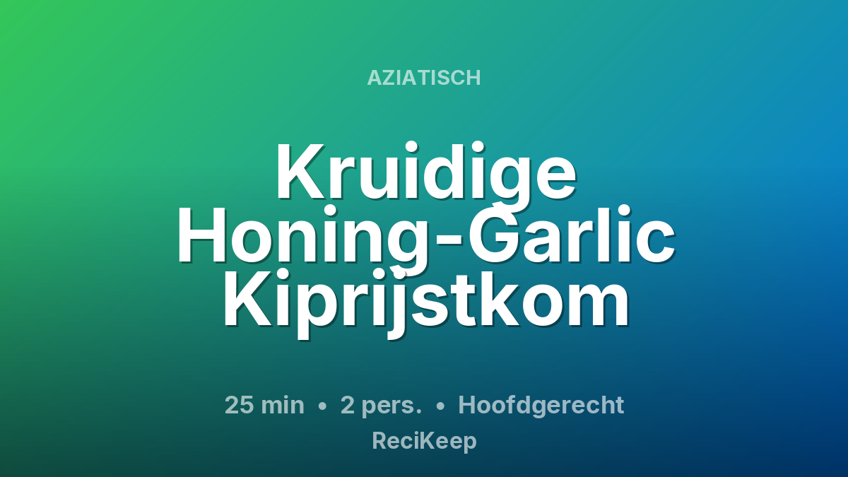 Receptkaart Kruidige Honing-Garlic Kiprijstkom – Hoofdgerecht