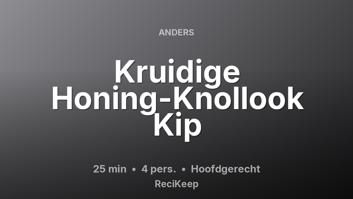 Receptkaart Kruidige Honing-Knollook Kip – Hoofdgerecht