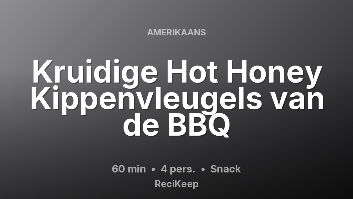 Receptkaart Kruidige Hot Honey Kippenvleugels van de BBQ – Snack