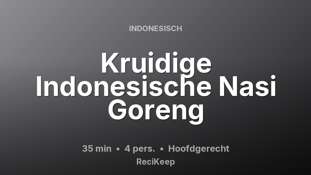 Receptkaart Kruidige Indonesische Nasi Goreng – Hoofdgerecht