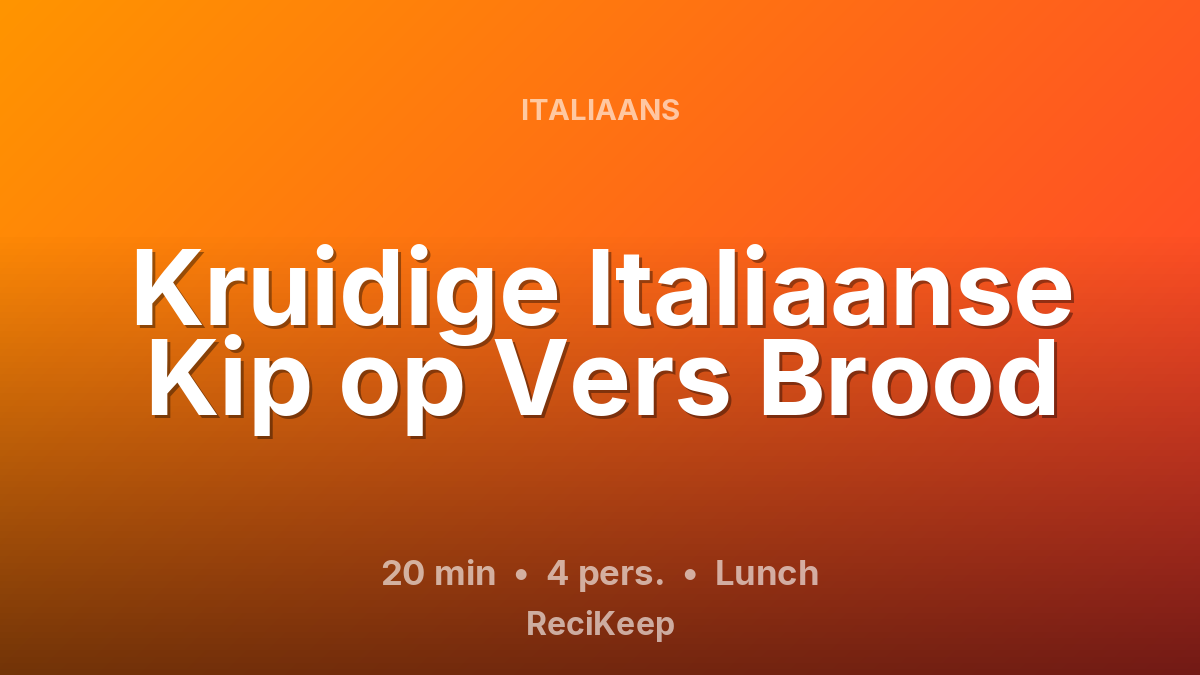 Receptkaart Kruidige Italiaanse Kip op Vers Brood – Lunch