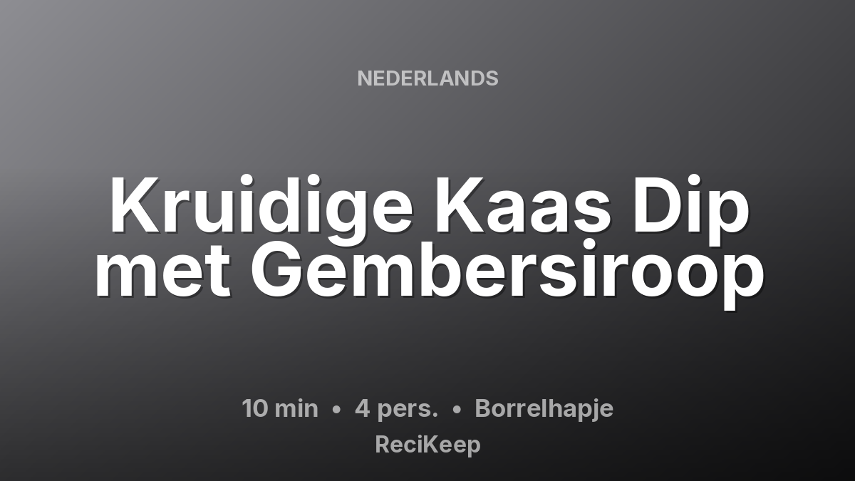 Receptkaart Kruidige Kaas Dip met Gembersiroop – Borrelhapje