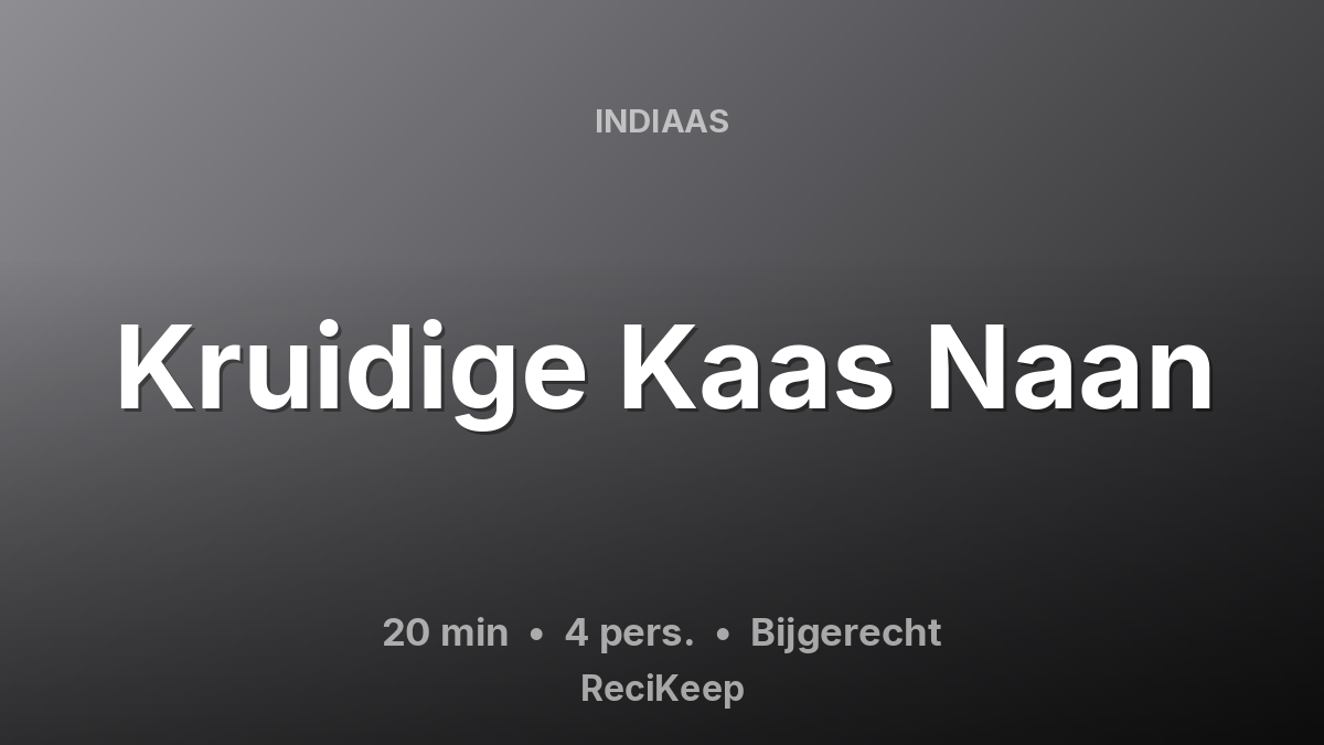 Receptkaart Kruidige Kaas Naan – Bijgerecht