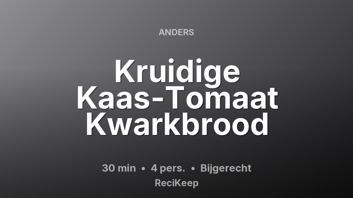 Receptkaart Kruidige Kaas-Tomaat Kwarkbrood – Bijgerecht
