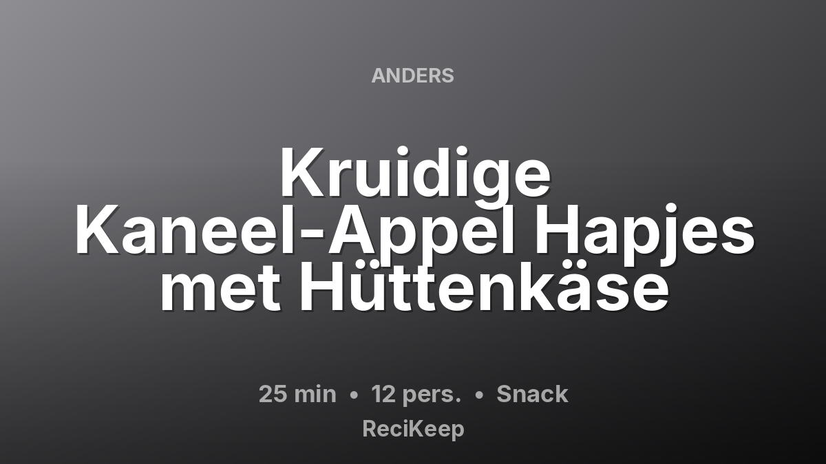 Receptkaart Kruidige Kaneel-Appel Hapjes met Hüttenkäse – Snack