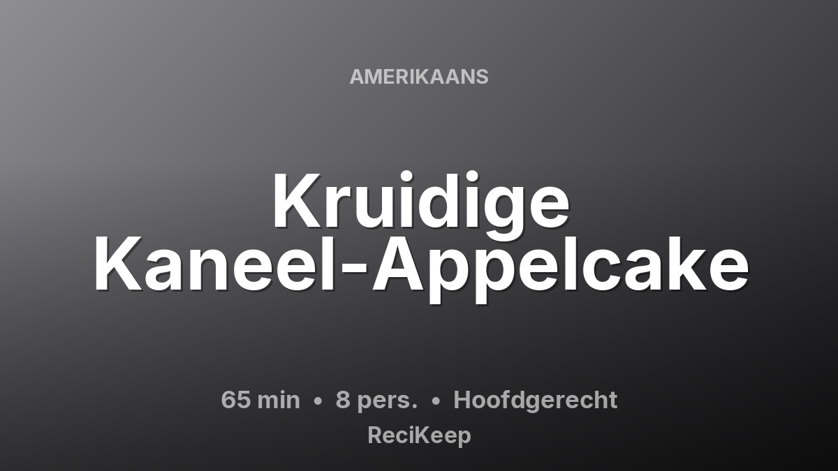 Receptkaart Kruidige Kaneel-Appelcake – Hoofdgerecht