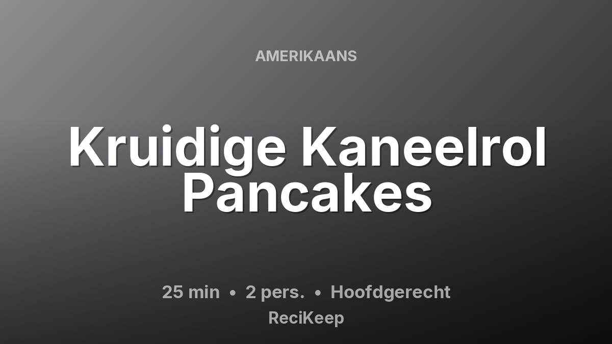 Receptkaart Kruidige Kaneelrol Pancakes – Hoofdgerecht