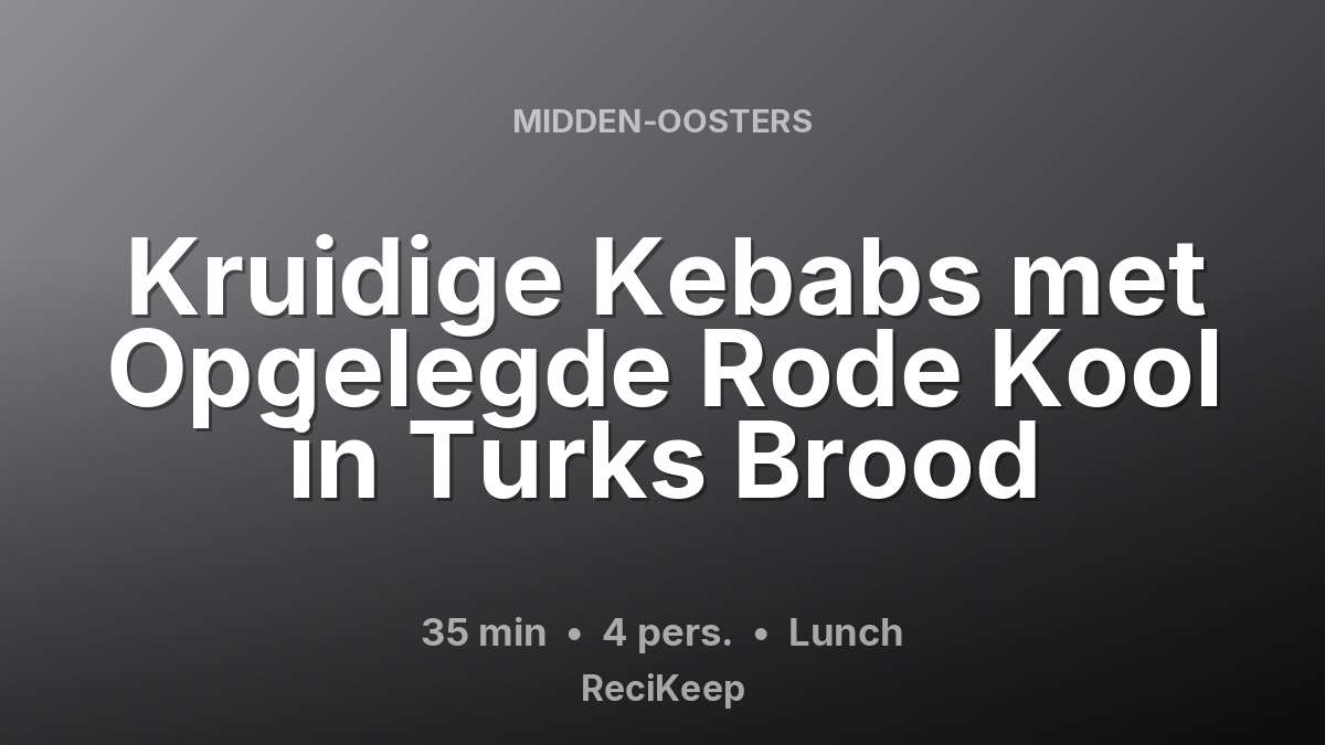 Receptkaart Kruidige Kebabs met Opgelegde Rode Kool in Turks Brood – Lunch