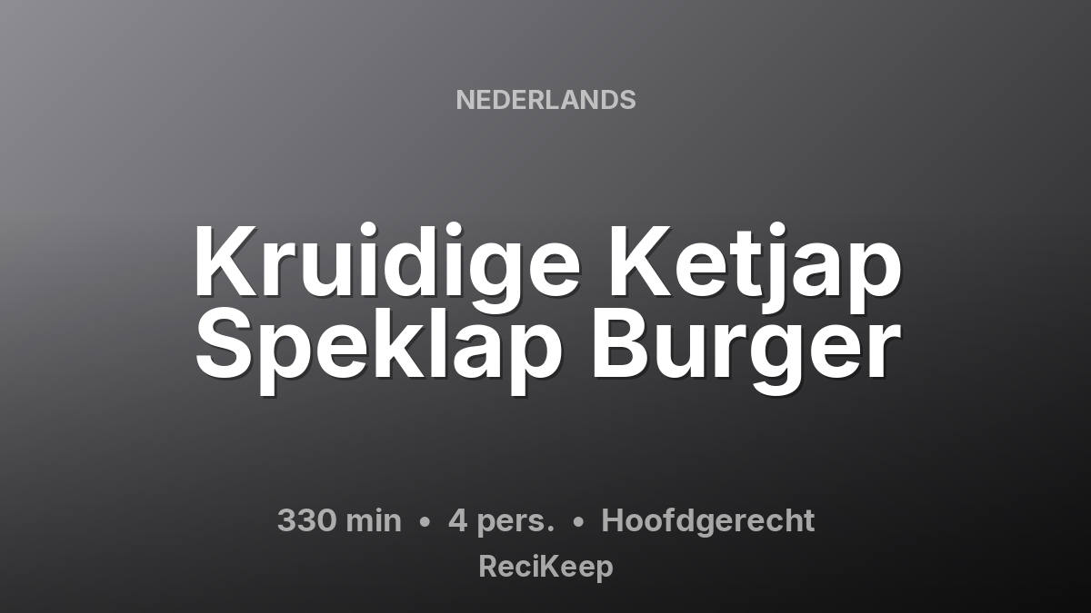 Receptkaart Kruidige Ketjap Speklap Burger – Hoofdgerecht