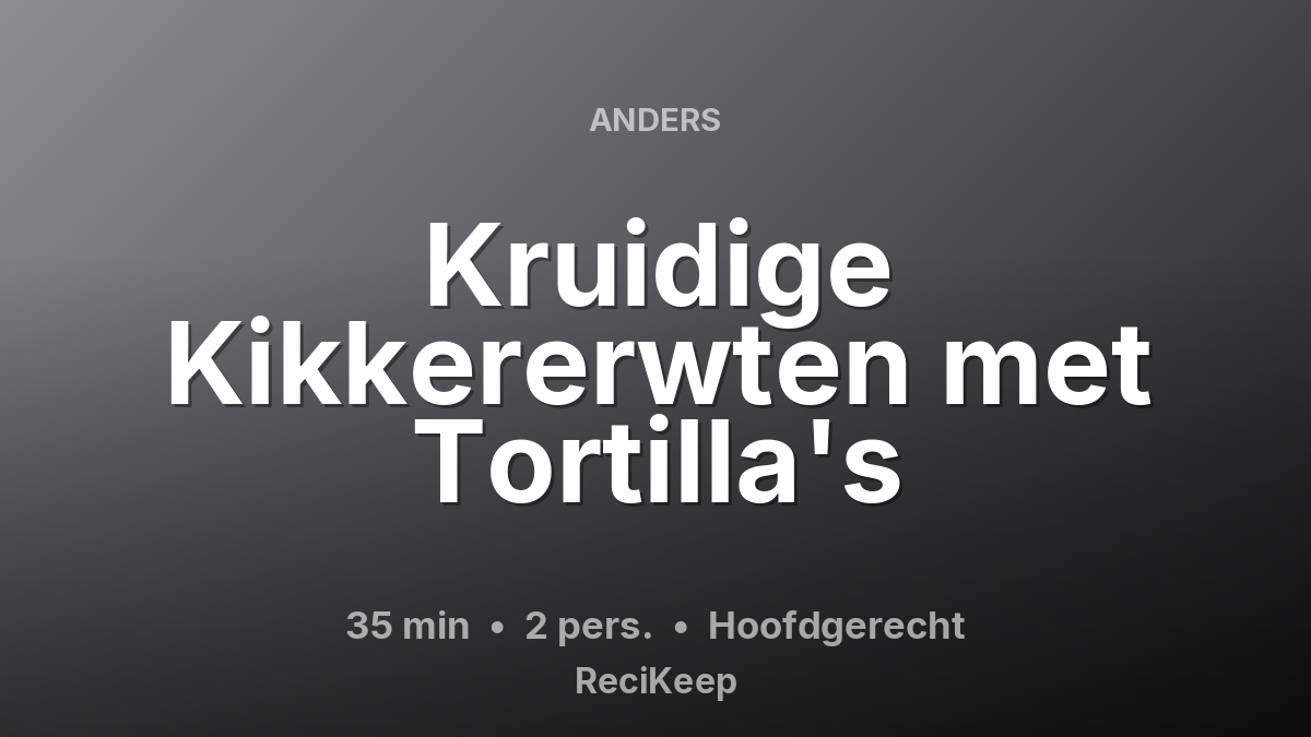 Receptkaart Kruidige Kikkererwten met Tortilla's – Hoofdgerecht